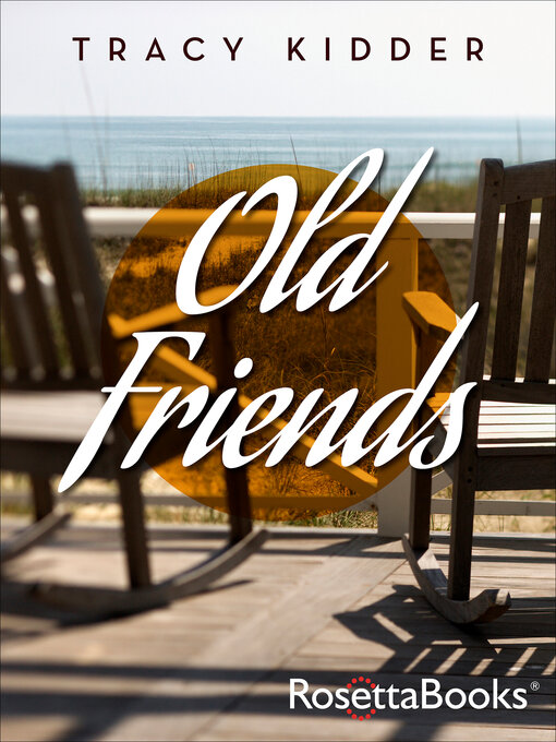 Title details for Old Friends by Tracy Kidder - Available